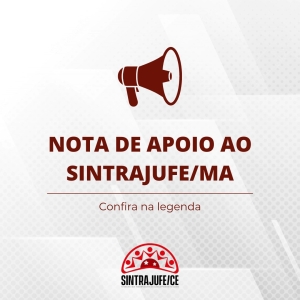 Nota de apoio ao Sintrajufe/MA