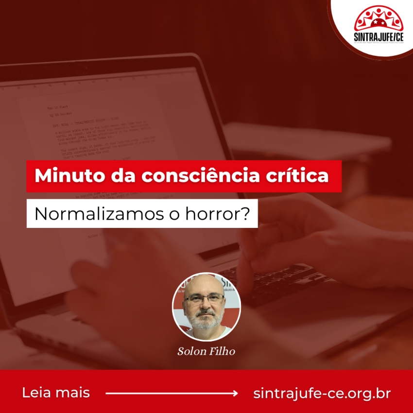 Minuto da consciência crítica: Normalizamos o horror?