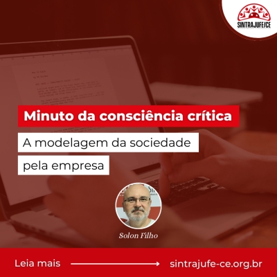 Minuto da consciência crítica: A modelagem da sociedade pela empresa