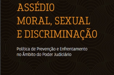 ASSÉDIO MORAL, SEXUAL E DISCRIMINAÇÃO