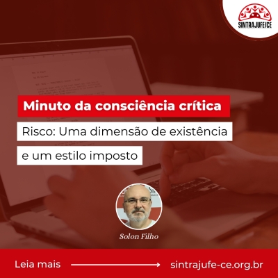 Minuto da consciência crítica: Risco - Uma dimensão de existência e um estilo imposto