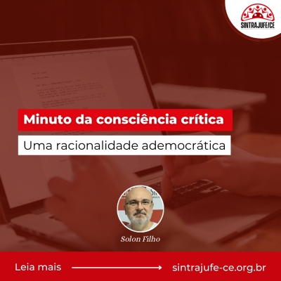 Minuto da consciência crítica: Uma racionalidade ademocrática