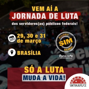 Ocupa Brasília: Sintrajufe-CE marcará presença na jornada de luta por reposição da Fenajufe nos dias 29, 30 e 31 de março