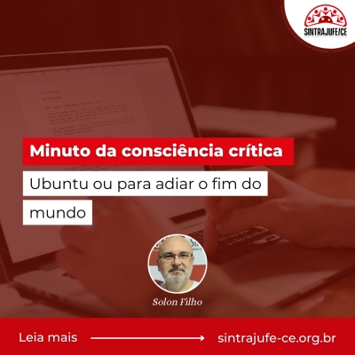 Minuto da consciência crítica: Ubuntu ou para adiar o fim do mundo