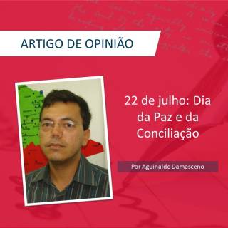 22 de julho: Dia da Paz e da Conciliação - Por Aguinaldo Damasceno