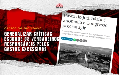 Gastos do judiciário: Generalizar críticas ao Judiciário esconde os verdadeiros responsáveis pelos gastos excessivos